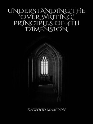 cover image of Understanding 'Over Writing' Principles of 4th Dimension